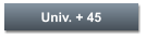 Univ. + 45