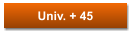 Univ. + 45