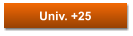 Univ. +25